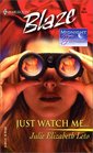 Just Watch Me