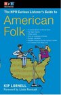 The NPR Curious Listener's Guide To American Folk Music