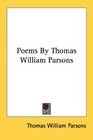 Poems By Thomas William Parsons