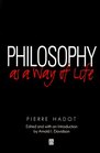 Philosophy As a Way of Life Spiritual Exercises from Socrates to Foucault