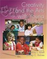 Creativity and the Arts for Young Children