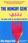 The Hungry Gene The Inside Story of the Obesity Industry
