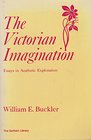 The Victorian Imagination: Essays in Aesthetic Exploration (The Gotham Library of the New York University Press)