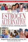 The Estrogen Alternative  A Guide to Natural Hormonal Balance