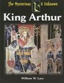 King Arthur (The Mysterious & Unknown)