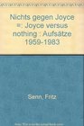 Nichts gegen Joyce  Joyce versus nothing  Aufsatze 19591983