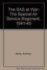 The SAS at War The Special Air Service Regiment 194145
