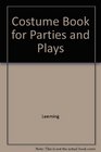 Costume Book for Parties and Plays