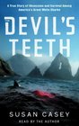 The Devil's Teeth  A True Story of Survival and Obsession Among America's Great White Sharks