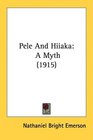 Pele And Hiiaka A Myth