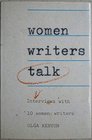 Women writers talk Interviews with 10 women writers