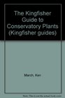 The Kingfisher Guide to Conservatory Plants