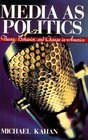 Media as Politics Theory Behavior and Change in America