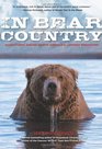 In Bear Country Adventures among North America's Largest Predators