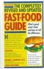 The Completely Revised and Updated FastFood Guide What's Good What's Bad and How to Tell the Difference
