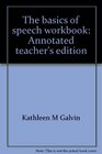 The basics of speech workbook Annotated teacher's edition