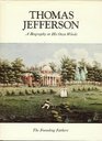 Thomas Jefferson A Biography in His Own Words