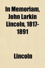 In Memoriam John Larkin Lincoln 18171891