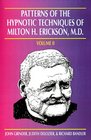 Patterns of the Hypnotic Techniques of Milton H Erickson MD Vol 2