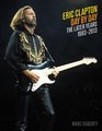 Eric Clapton Day by Day The Later Years 19832013