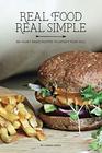 Real Food Real Simple 80 PlantBased Recipes To Satisfy Your Soul