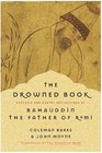 The Drowned Book  Ecstatic and Earthy Reflections of Bahauddin the Father of Rumi