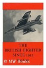 British Fighter Since 1912
