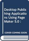 Desktop Publishing Applications Using PageMaker 50