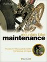 Mountain Bike Maintenance The EasytoFollow Guide to Routine Maintenance and Repair