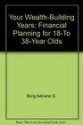 Your wealthbuilding years Financial planning for 18to 38year olds