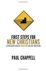 First Steps for New Christians Establishing Biblical Direction for New Christians