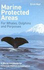 Marine Protected Areas for Whales Dolphins and Porpoises A World Handbook for Cetacean Habitat Conservation