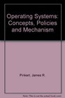 Operating Systems Concepts Policies and Mechanisms
