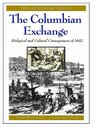 The Columbian Exchange Biological and Cultural Consequences of 1492 30th Anniversary Edition