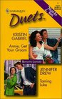 Annie, Get Your Groom / Taming Luke (Harlequin Duets, No 7)