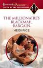The Millionaire's Blackmail Bargain (Taken by the Millionaire) (Harlequin Presents Extra)
