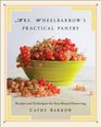 Mrs Wheelbarrow's Practical Pantry Recipes and Techniques for YearRound Preserving