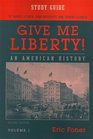 Give Me Liberty An American History Study Guide