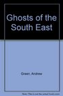 Ghosts of the South East
