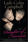 Daughter of Narcissus A Family's Struggle to Survive Their Mother's Narcissistic Personality Disorder
