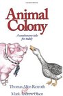 Animal Colony A cautionary tale for today