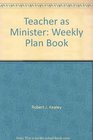 Teacher as Minister Weekly Plan Book