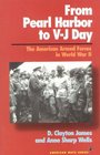 From Pearl Harbor to VJ Day The American Armed Forces in World War II