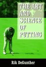 The Art and Science of Putting