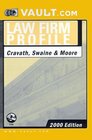 Cravath Swaine  Moore The VaultReportscom Law Firm Profile for Job Seekers