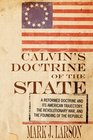 Calvin's Doctrine of the State: A Reformed Doctrine and Its American Trajectory, The Revolutionary War, and the Founding of the Republic