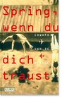 Spring wenn du dich traust