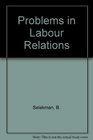 Problems in Labour Relations