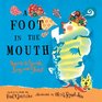 A Foot in the Mouth Poems to Speak Sing and Shout