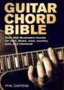 Guitar Chord Bible Over 500 Illustrated Chords for Rock Blues Soul Country Jazz and Classical